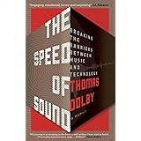 The Speed of Sound: Breaking the Barriers between Music and Technology: A Memoir