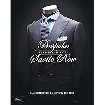 BESPOKE：THE MEN'S STYLE OF SAVILE ROW Review: Bespoke: The Men's Style of Savile Row | The Black