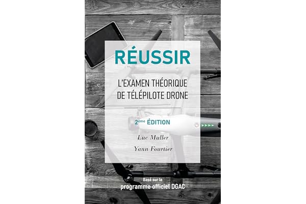 Réussir l'examen théorique de télépilote drone 2e édition