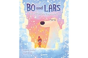 Bo und Lars: Eine unerwartete Freundschaft - Urkomisches Bilderbuch ab 4 Jahren zum gemeinsamen Vorlesen