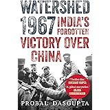 WATERSHED 1967 : India’s Forgotten Victory Over China
