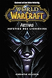 World of Warcraft: Arthas - Aufstieg des Lichkönigs: Roman zum Game