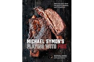 Michael Symon's Playing with Fire: BBQ and More from the Grill, Smoker, and Fireplace: A Cookbook