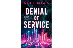 Denial of Service: Science-Fiction-Thriller | Vollautomatisiert, supersmart … und tödlich. SF-Thriller über die Zukunft unserer Städte.