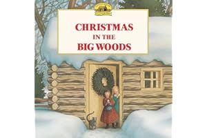 Christmas in the Big Woods: A Christmas Holiday Book for Kids
