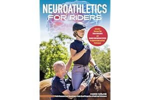 Neuroathletics for Riders: Innovative Exercises That Train Your Brain and Change Your Nervous System for Optimal Health and Peak Performance