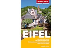 TRESCHER Reiseführer Eifel: Von Aachen bis Trier und vom Rhein bis ins Hohe Venn. Mit Monschau, Bad Münstereifel, Gerolstein, Daun, Prüm und Bitburg