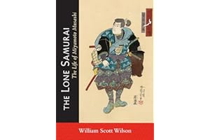 The Lone Samurai: The Life of Miyamoto Musashi