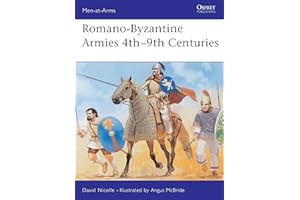 Romano-Byzantine Armies 4th-9th Centuries: v.247 (Men-at-Arms)