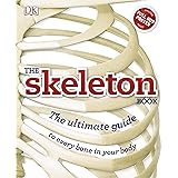 The Skeleton Book: Get to know your bones, inside out