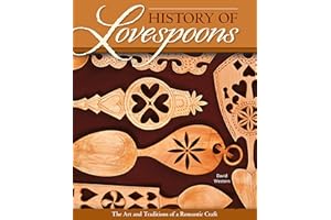 History of Lovespoons: The Art and Traditions of a Romantic Craft