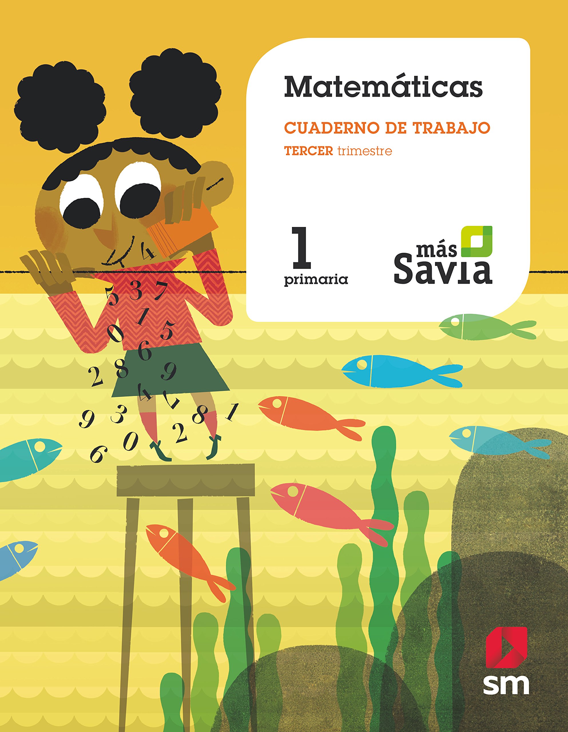 Cuaderno de matemáticas. 1 Primaria, 3 Trimestre. Más Savia