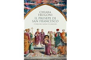 Il presepe di san Francesco. Storia del Natale di Greccio