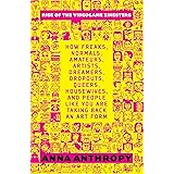Rise of the Videogame Zinesters: How Freaks, Normals, Amateurs, Artists, Dreamers, Drop-outs, Queers, Housewives, and People