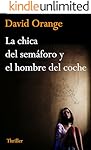 La chica del sem&aacute;foro y el hombre del coche (Spanish Edition)