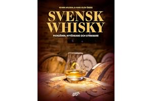 Svensk whisky: pionjärer, nytänkare och utmanare