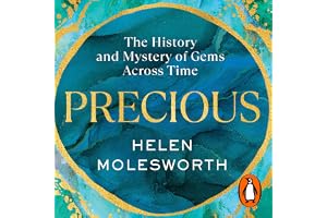 Precious: A fascinating history of the world’s most treasured gemstones and who wore them by the renowned jewellery expert