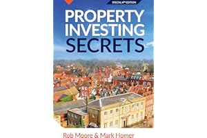 Property Investing Secrets: How To Make Money In Property - Investor Hacks In Property Investment Revealed (Progressive Property Real Estate Books: Rob Moore & Mark Homer)