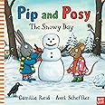Pip and Posy: The Snowy Day