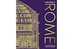 Ancient Rome: The Definitive Visual History (DK Classic History)