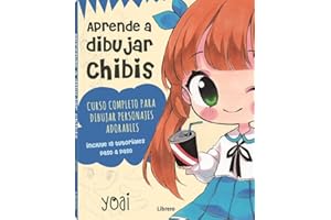 Aprende a dibujar chibis: Curso completo para dibujar personajes adorables. (DIBUJAR Y PINTAR)
