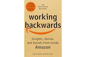 Working Backwards: Insights, Stories, and Secrets from Inside Amazon