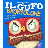 Il gufo brontolone. Ediz. illustrata