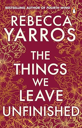 The Things We Leave Unfinished: TikTok made me buy it: The enemies-to-lovers romance from the Sunday Times bestselling author of Onyx Storm (Heartbreaking romances from Rebecca Yarros)