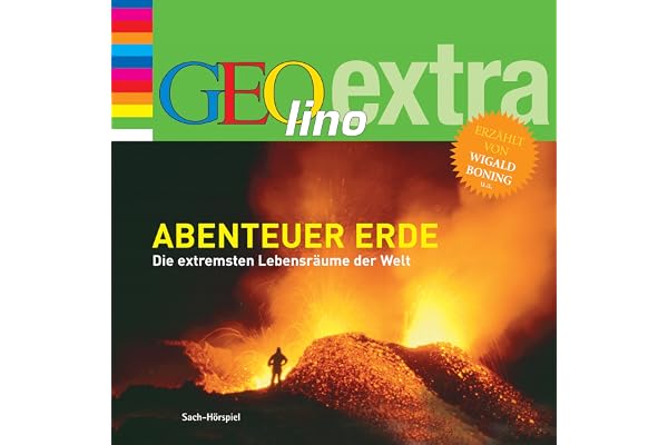 Abenteuer Erde - Die extremsten Lebensräume der Welt: GEOlino extra Hör-Bibliothek