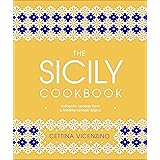 The Sicily Cookbook: Authentic Recipes from a Mediterranean Island