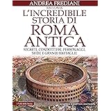 L'incredibile storia di Roma antica (eNewton Saggistica)