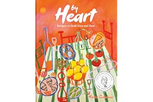 By Heart: Recipes to Hold Near and Dear