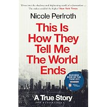 This Is How They Tell Me The World Ends : Perlroth, Nicole: Amazon