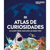 Atlas de curiosidades (nueva edici&oacute;n): El planeta tierra como nunca lo hab&iacute;as visto