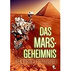 Das Mars-Geheimnis: und weitere Enthüllungen