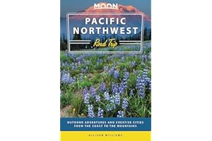 Moon Pacific Northwest Road Trip (Third Edition): Outdoor Adventures and Creative Cities from the Coast to the Mountains (Travel Guide)