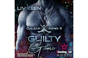 Guilty Game: Verlieben verboten: Calgary Crows, Band 5