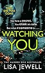 Watching You: Brilliant psychological crime from the author of THEN SHE WAS GONE