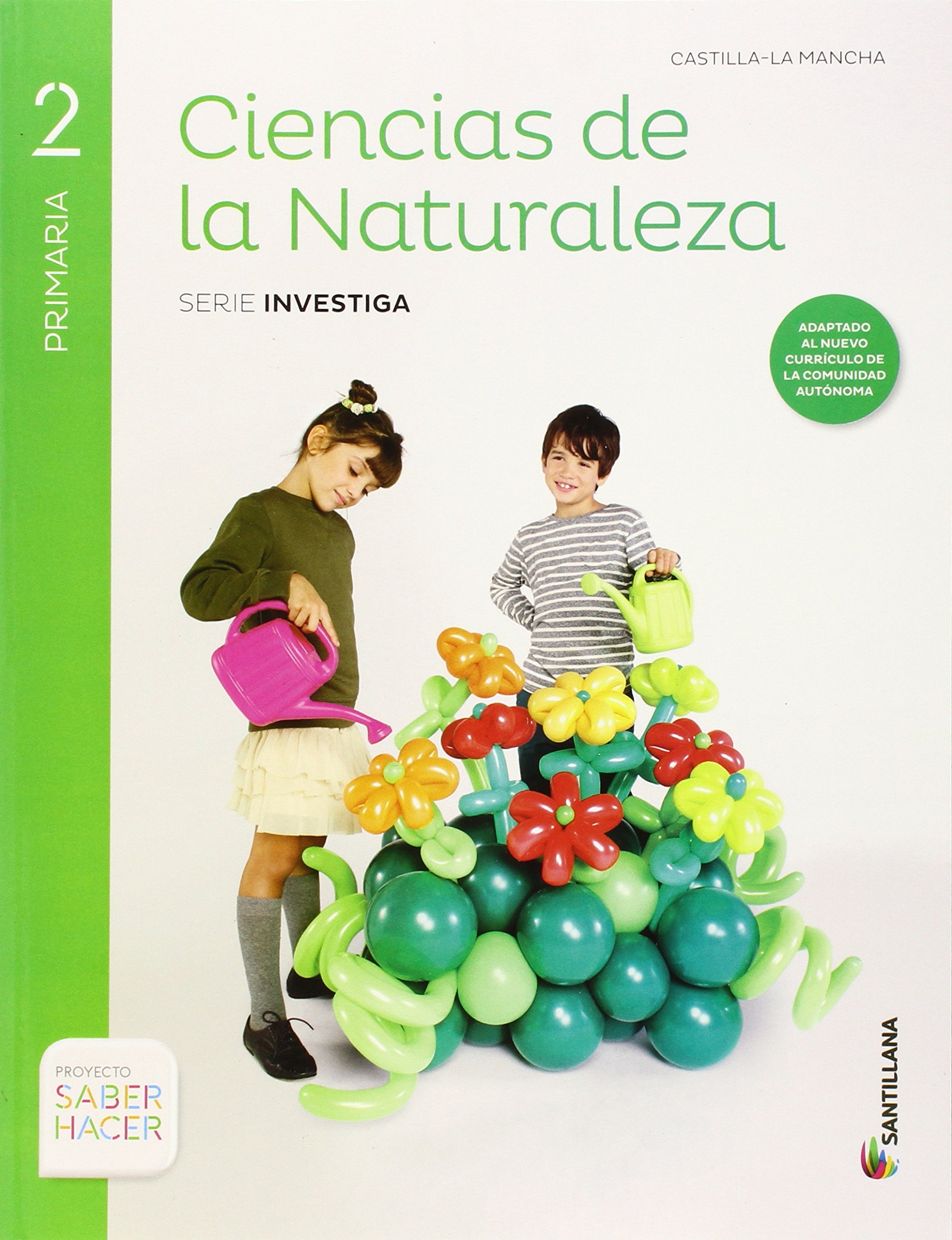 CIENCIAS DE LA NATURALEZA 2 PRIMARIA CASTILLA LA MANCHA SABER HACER SANTILLANA