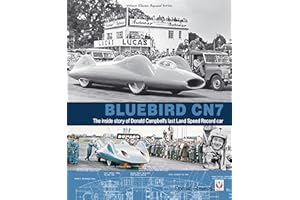 Bluebird Cn7: The Inside Story of Donald Campbell's Last Land Speed Record Car