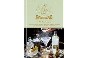 The Maison Premiere Almanac: Cocktails, Oysters, Absinthe, and Other Essential Nutrients for the Sensualist, Aesthete, and Flaneur: A Cocktail Recipe Book