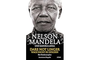 Dare Not Linger - Wage nicht zu zögern: Die Präsidentenjahre. Autorisierte Biografie