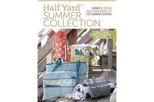 Half Yard Summer Collection: Debbie's Top 40 Half Yard Projects for Summer Sewing