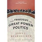 The Tragedy of Great Power Politics (Updated Edition)