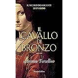 Il cavallo di bronzo: L'avventura di Leonardo (Il secolo dei giganti Vol. 1)