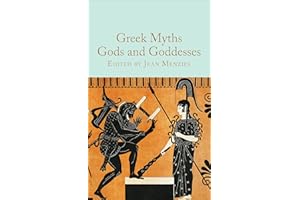 Greek Myths: Gods and Goddesses (Macmillan Collector's Library)