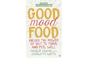 Good Mood Food: Unlock the Power of Diet to Think and Feel Well