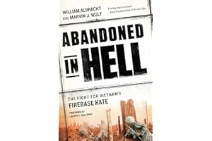 Abandoned in Hell: The Fight For Vietnam's Firebase Kate