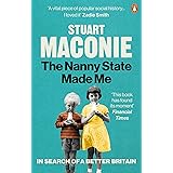 The Nanny State Made Me: A Story of Britain and How to Save it