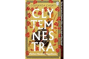 Clytemnestra: The spellbinding retelling of Greek mythology’s greatest heroine